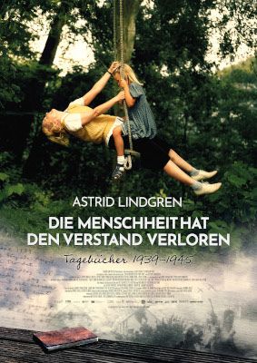 Astrid Lindgren - Die Menschheit hat den Verstand verloren