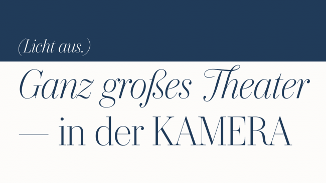 Ganz großes Theater in der Kamera